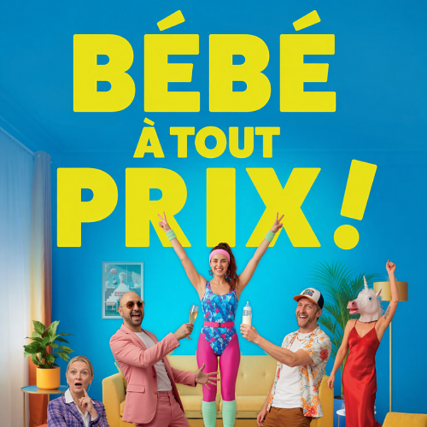 BÉBÉ À TOUT PRIX!